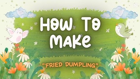 Procedure Text Kelas 9 || How To Make Fried Dumpling ||