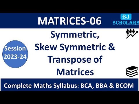 SYMMETRIC MATRIX | SKEW SYMMETRIC MATRIX | TRANSPOSE OF A MATRIX | BCA ...
