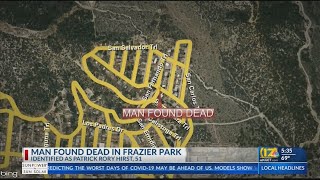 Man found dead in Frazier Park identified