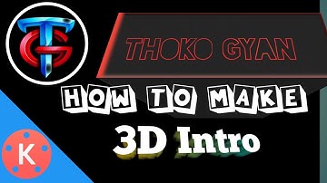 How to make 3d intro on android with kinemaster for youtube videos