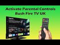 How to activate parental control on a Bush Fire TV UK