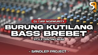 Dj Burung Kutilang Bass Brebet Tjap Ngawurity  Sandlep Project