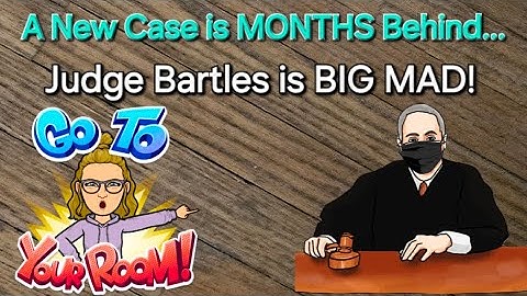 Judge Bartles - A new case gets severely messed up!