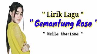 Lirk lagu Gemantung Roso' Nella kharisma'