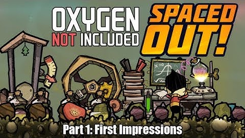 Oxygen Not Included: Spaced Out! First DLC Run! (Part 1 - First Impressions)