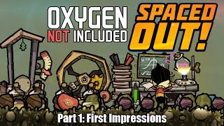 Oxygen Not Included: Spaced Out! First DLC Run! (Part 1 - First Impressions)