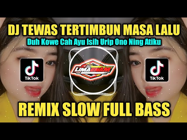 DJ TEWAS TERTIMBUN MASA LALU (TTM) NDX AKA REMIX TIKTOK VIRAL SLOW FULL BASS  2023 class=