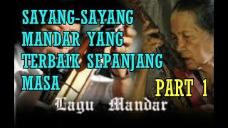 Download lagu SAYANG - SAYANG MANDAR YANG TERBAIK SEPANJANG MASA  (PART 1)