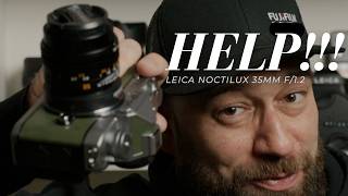 I Need Your Help!!! (Testing The Leica 35mm Noctilux)
