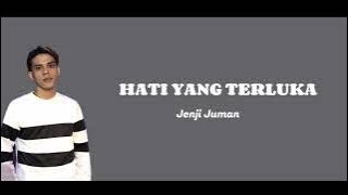 Hati Yang Terluka  - Jenji Juman (Lirik Video)