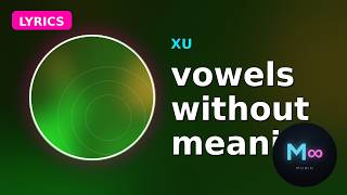 XU - vowels without meaning (Lyrics) | No Copyright Music