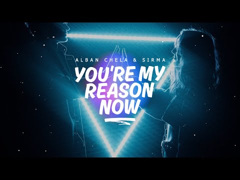 Alban Chela - You're My Reason Now (ft. SIRMA) (Magic Free Release)