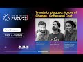 Trends Unplugged: Voices of Change | Coffee & Chat at the Cultural Festival