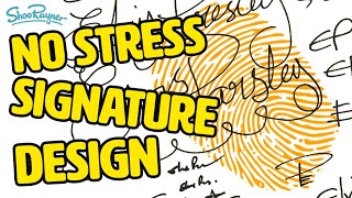Signature Design Made Easy & Stress Free