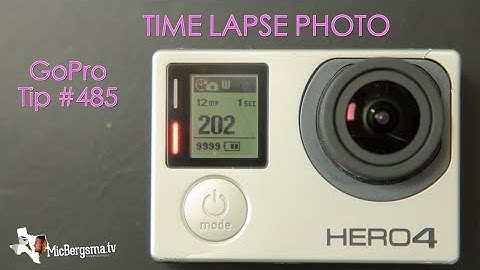 Hero4: How To Set Up Photo Time Lapse - GoPro Tip #485 | MicBergsma