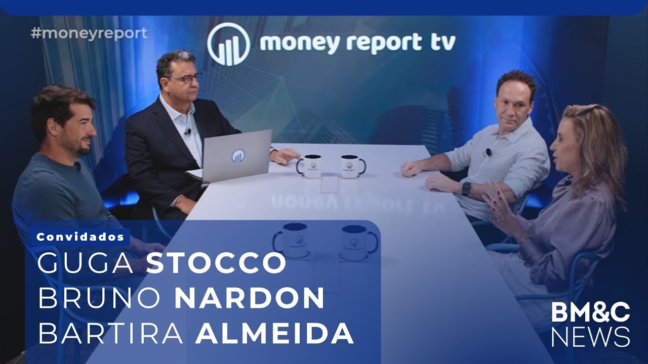 #93 MONEY REPORT com Bruno Nardon, Bartira Almeida e Guga Stocco