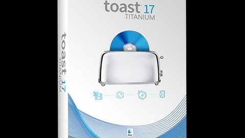 Toast Titanium 17