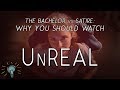 Why You Should Watch UNREAL: The Bachelor Commentary