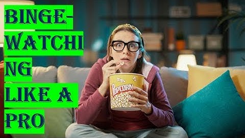 "Cracking the binge-watching code: What it really means and why we do it"