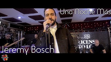 Jeremy Bosch Performs Una Noche Más