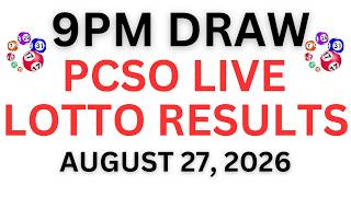 PCSO Lotto  9:00 PM Draw - August 27, 2026 (LIVE UPDATES)