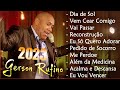 Gerson Rufino - As 30 mais ouvidas de 2023  - Reconstrução, Vai Passar ,     #Gospel2023 #youtube