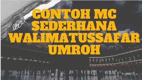 CONTOH MC SEDERHANA  ACARA WALIMATUSAFAR UMROH