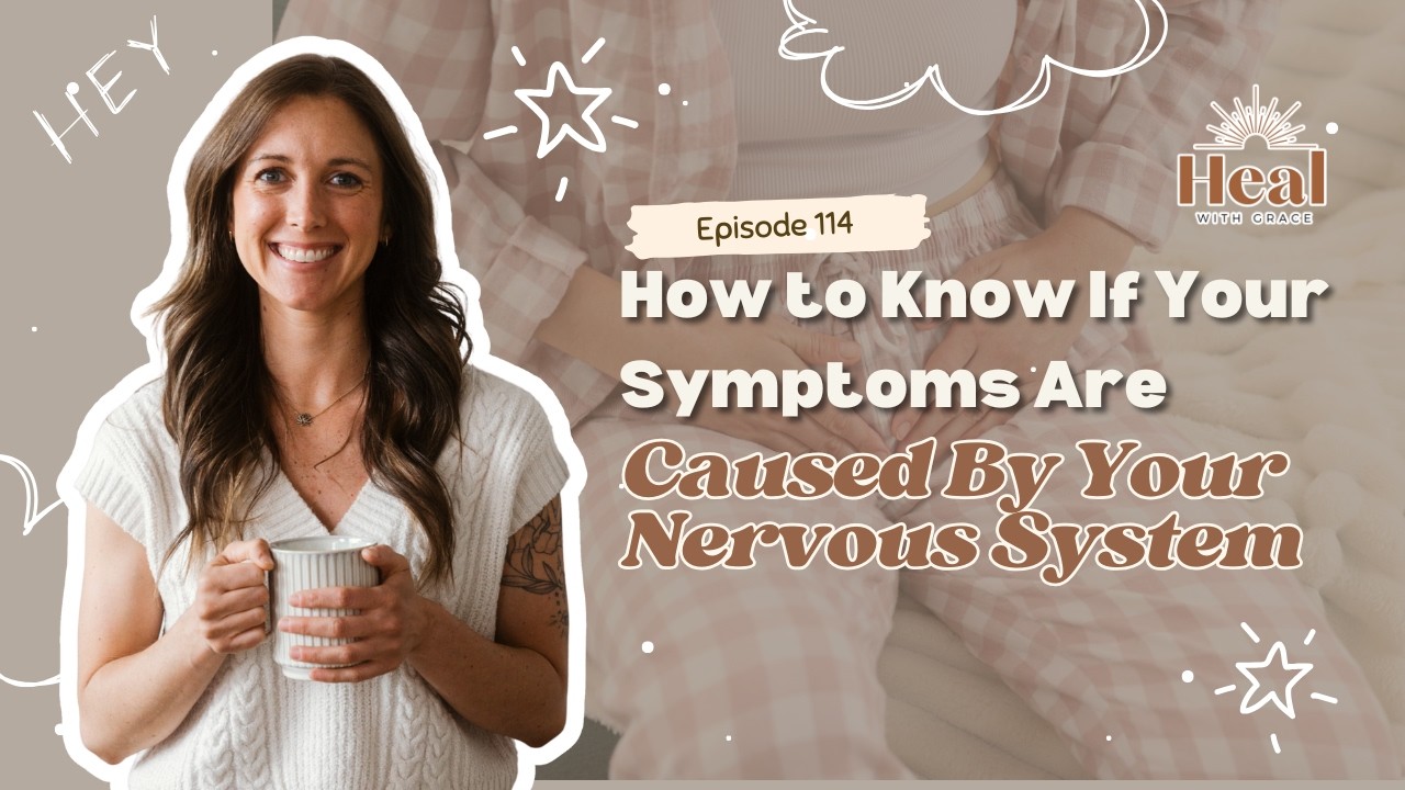 Episode 114. How to Know If Your Symptoms Are Caused By Your Nervous System