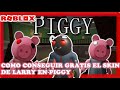 COMO CONSEGUIR LA NUEVA SKIN DE LARRY PIGGY BOOK 2 ROBLOX FEBRERO 2022