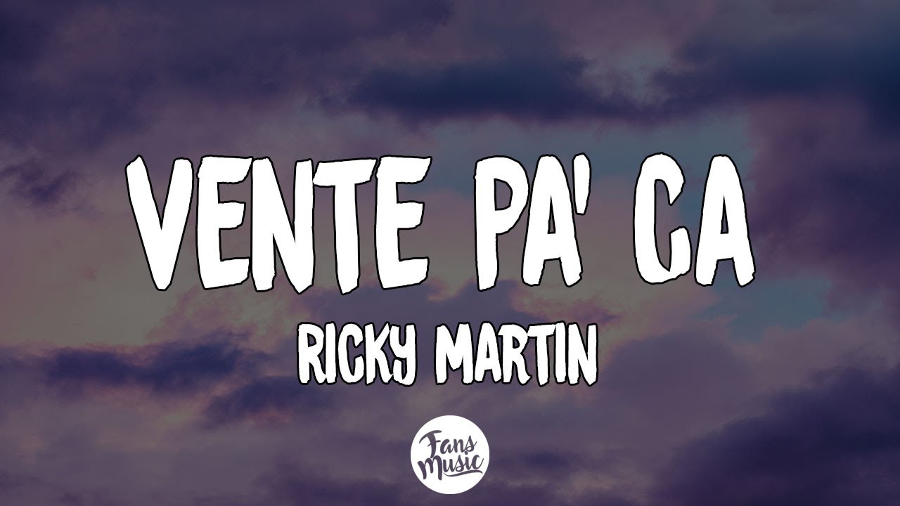 Ricky Martin - Vente Pa' Ca ft. Maluma (Letra/Lyrics) Ricky Martin - Vente Pa' Ca ft. Maluma (Letra/Lyrics)