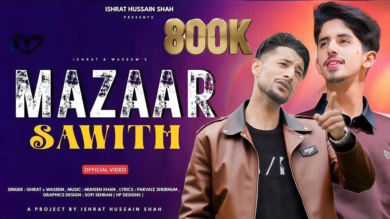 Mazaar Sawith | Ishrat Hussain Shah X Waseem Singer  | Muhsen Khan | New Kashmiri Trending Song