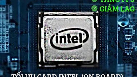 Cách Setting Card Intel Onboard Để Tăng FPS