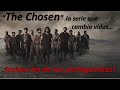 The chosen la serie que cambia vidas