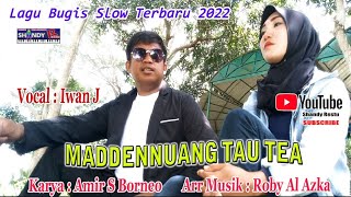 _'MADDENNUANG TAU TEA'_Lagu Bugis slow terbaru_voc: Iwan J#karya Amir S Borneo_
