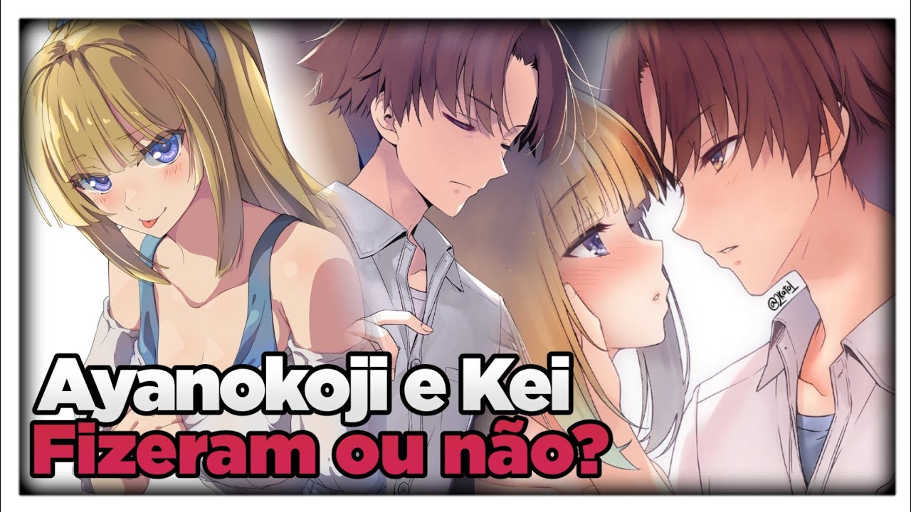 Tem Romance em Youjitsu? Ayanokouji namora com Alguém?