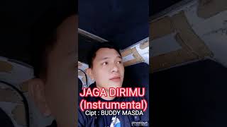JAGA DIRIMU (Instrumental) ~ Cipt : BUDDY MASDA 