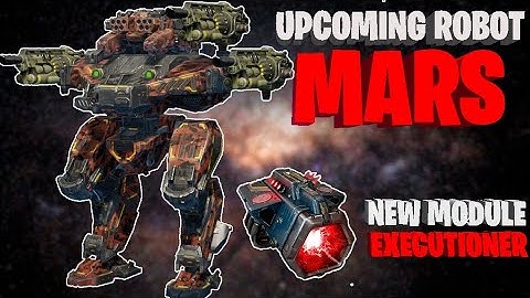 Mars, An Upcoming Robot With A New Executioner Module War Robots - WR