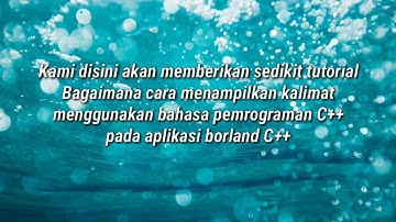 Cara Menggunakan Bahasa Pemrograman C++ Pada Aplikasi Borland C++