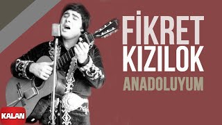 Video thumbnail of "Fikret Kızılok - Anadoluyum I Gün Ola Devran Döne © 1999 Kalan Müzik"