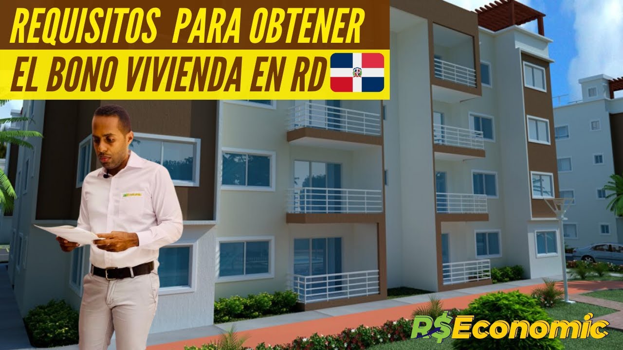 Requisitos para obtener el bono vivienda en RD YouTube