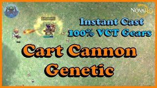 Cart Cannon Genetic | 100% VCT (Instant Cast) | Geffenia Farming Build | NovaRO Cart Cannon Genetic | 100% VCT (Instant Cast) | Geffenia Farming Build | NovaRO