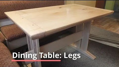 Making a DIY Dining Table: Part 2 - Legs, Assembly