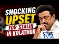 Fortress Falls: MK Stalin Defeated in Kolathur After 3 Wins | Tamil Nadu Election | N18V