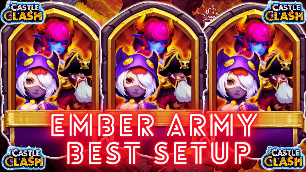 EMBER ARMY BEST SETUP CASTLE CLASH
