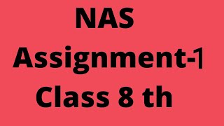 #NAS, ASSIGNMENT-1, class 8 th,in easy way****