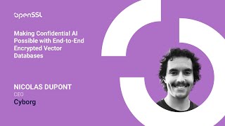 OpenSSL Conference 2025 - N.Dupont - Making Confidential AI Possible with End-to-End Encrypted...