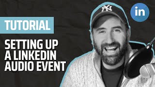 How to set up a LinkedIn audio event- 2 min Tutorial