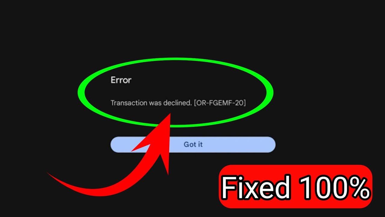 Corrigir o erro de transação recusada da Google Play Store [OR-FGEMF-20 ...