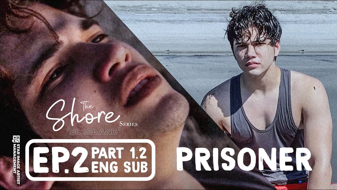 THE SHORE | EPISODE 2 ( PART 1/2 ) | PRISONER | ENG SUB