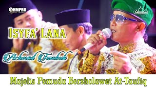 ATTAUFIQ TERBARU 2021 - ISYFA' LANA VOC. ACHMAD TUMBUK - MAJELIS PEMUDA BERSHOLAWAT AT-TAUFIQ